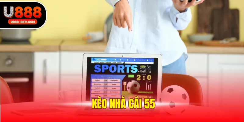 Kèo nhà cái 55
