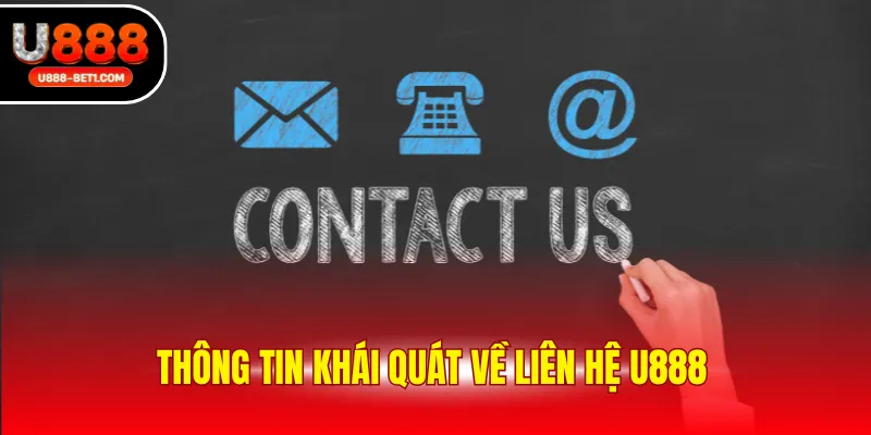 Thông tin khái quát về liên hệ U888